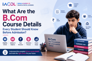 What Are the B.Com Course Details Every Student Should Know Before Admission?